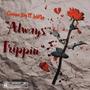 Always Trippin (feat. Luh Khy) [Explicit]