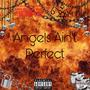 Angels Aint Perfect (Explicit)