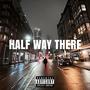 Half Way There (Explicit)