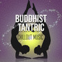 Buddhist Tantric Chillout Music