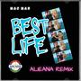 BEST LIFE (ALIEANA REMIX)