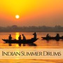 Indian Summer Drums: Awakening Hot Morning Music for Yoga