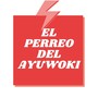 El Perreo del Ayuwoki