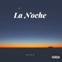 La Noche (Explicit)