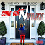 Come Out N Play (feat. ANBS 4Nick) [Explicit]