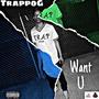 Want U (Explicit)