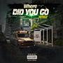 Where Did You Go (Explicit)