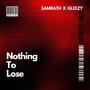 Nothing To Lose (feat. Glixzy)