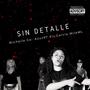 Sin Detalle (feat. Michelle Go, Eli Garcia & Azus) [Explicit]