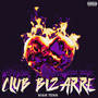 Club Bizarre (Explicit)