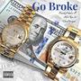 Go Broke (feat. 26Chop & SlimeHooligan) [Explicit]