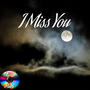 I Miss You