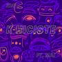 K HICISTE (ft.Mai) [Explicit]