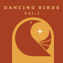 Dancing Birds Vol. 1