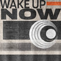 Wake Up Now (Explicit)