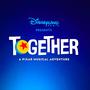 TOGETHER: A Pixar Musical Adventure