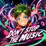 Don't Stop The Music