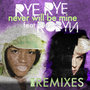 Never Will Be Mine (The Remixes) [feat. Robyn]