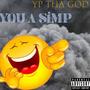 You a Simp (Explicit)