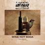 Wine Not Soda (Explicit)