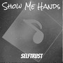 Show Me Hands (Explicit)