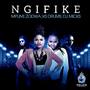 Ngifike (Explicit)