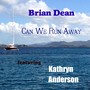 Can We Run Away (feat. Kathryn Anderson)