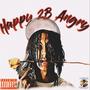 Happy 2B Angry (Explicit)