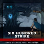Six Hundred Strike (EPIC: The Musical) (Versión en Español Latino)