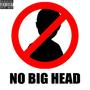 Big Head (Explicit)