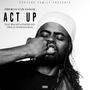 Act Up (feat. BDG Sly & Finesse Kid) [Explicit]