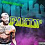 Hatin' & Fakin' (Explicit)