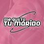 Me Gusta Tu Marido (feat. Dirty Narco)