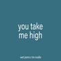 You Take Me High