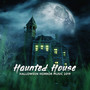 Haunted House: Halloween Horror Music 2019