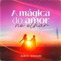 A Magica do Amor no Olhar