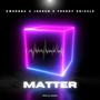 MATTER (feat. Joesun &  Freddy Snizzle)