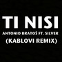 Ti Nisi (Kablovi Remix)