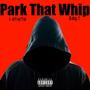 Park That Whip (feat. Baby 7) [Explicit]