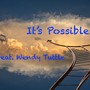 It's Possible (feat. Wendy Tuttle)