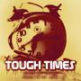 Tough Times (feat. Ruch Tha Rapper) [Explicit]