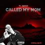 Called My Mom (Explicit)