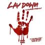 Lay Down (feat. Tha Real Rob & Young Heathen) [Explicit]