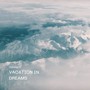 Vacation in Dreams