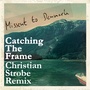 Catching the Frame (Christian Strobe Remix)