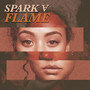 Spark A Flame (Explicit)