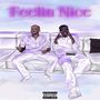 Feelin Nice (feat. BigNumbanine) [Explicit]