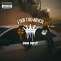 I Did Too Much (Try Me If You Tuff) [Explicit]