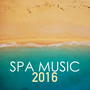 Spa Music 2016 - Best Collection of Wellness Center and Hotel Spa, Sauna & Turkish Bath Background Songs