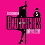 Bad *****es (feat. Baby Glixxyz) [Explicit]